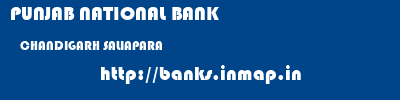PUNJAB NATIONAL BANK  CHANDIGARH SALIAPARA    banks information 